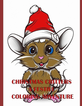 Paperback Christmas Critters: A Festive Coloring Adventure Book