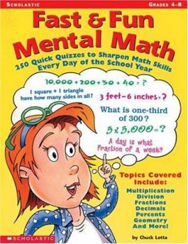 Paperback Fast & Fun Mental Math: 250 Quick Quizzes to Sharpen Math Skills Every Day of the School Year Book