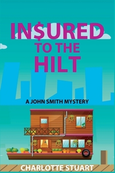 Paperback In$ured to the Hilt: A John Smith Mystery Book