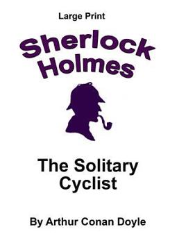 Paperback The Solitary Cyclist: Sherlock Holmes in Large Print [Large Print] Book