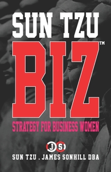 Paperback Sun Tzu Biz(tm): Strategy for Business Women Book