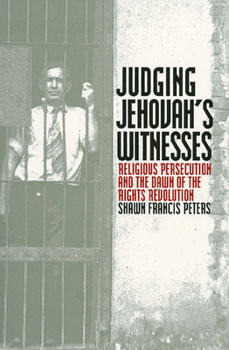 Paperback Judging Jehovahs Witnesses: Religious Persecution and the Dawn of the Rights Revolution Book