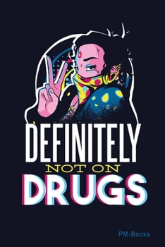 Paperback Definitely Not On Drugs: Blanko A5 Notizbuch oder Heft f?r Sch?ler, Studenten und Erwachsene Book