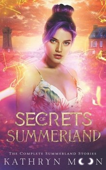 Paperback Secrets of Summerland: The Complete Summerland Stories Book