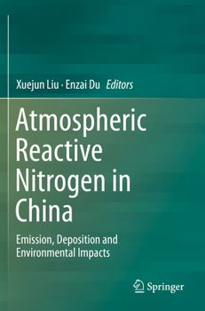 Paperback Atmospheric Reactive Nitrogen in China: Emission, Deposition and Environmental Impacts Book