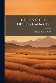 Paperback Histoire Naturelle Des Ãles Canaries... [French] Book