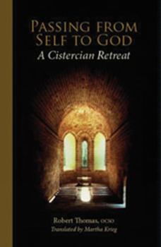 Paperback Passing from Self to God: A Cistercian Retreat Volume 6 Book