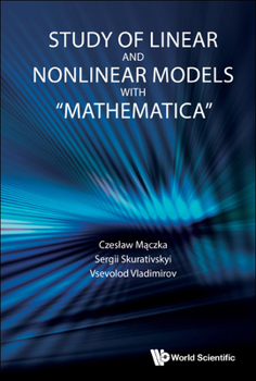 Hardcover Study of Linear and Nonlinear Models with Mathematica Book