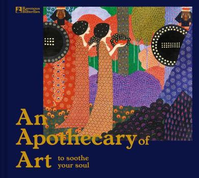 Hardcover An Apothecary of Art: To Soothe Your Soul Book