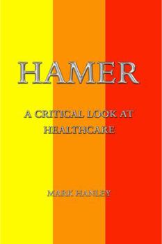Paperback Hamer: A Critical Look At Healthcare Book