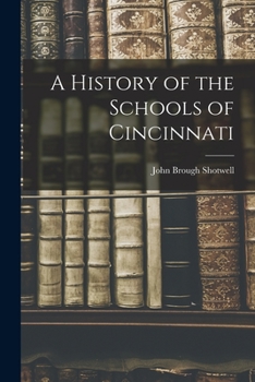 Paperback A History of the Schools of Cincinnati Book