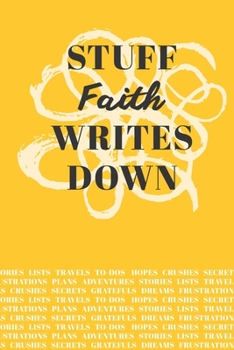 Paperback Stuff Faith Writes Down: Personalized Journal / Notebook (6 x 9 inch) with 110 wide ruled pages inside [Mustard Yellow] Book