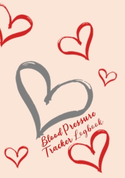 Blood Pressure Tracker Logbook: Medical Monitoring Health Log Book Monitoring Blood Pressure At Home Blood Pressure Tracker Systolic Diastolic Sheet Chart Template 7 x 10 Size with 72 Pages