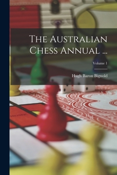 Paperback The Australian Chess Annual ...; Volume 1 Book