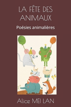 Paperback La Fête Des Animaux: Poésies animalières [French] Book