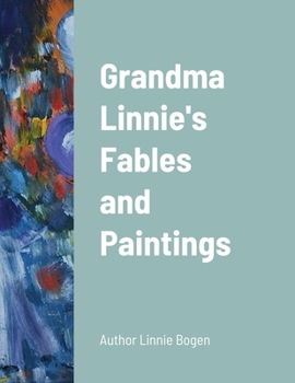 Paperback Grandma Linnie's Fables and Paintings Book