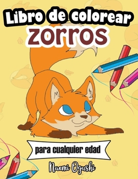 Paperback Libro para colorear zorros para cualquier edad: Libro para colorear 29 imágenes fox foxy crayolas [Spanish] Book