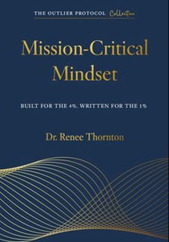 Paperback Mission-Critical Mindset: Built for the 4%. Written for the 1%. Book