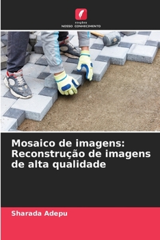 Paperback Mosaico de imagens: Reconstrução de imagens de alta qualidade [Portuguese] Book