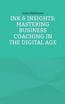 Paperback Ink & Insights: Mastering Business Coaching in the Digital Age Book