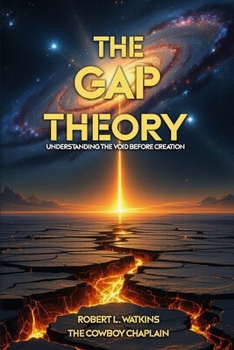 The Gap Theory: Understanding the Void Before Creation
