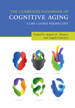 Hardcover The Cambridge Handbook of Cognitive Aging: A Life Course Perspective Book