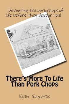 Paperback There's More To Life Than Pork Chops Book