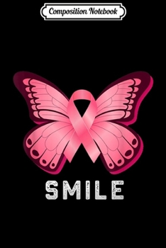 Composition Notebook: Smile Pink Butterfly Breast Cancer Awareness Day  Journal/Notebook Blank Lined Ruled 6x9 100 Pages