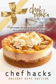 Paperback chef hacks: 25 simple recipes with all the secrets your chef friends never told you: Holiday Gift Edition Book
