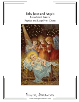 Baby Jesus and Angels Cross Stitch Pattern: Regular and Large Print Charts