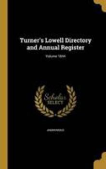 Hardcover Turner's Lowell Directory and Annual Register; Volume 1844 Book