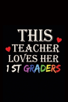 Paperback This Teacher Loves Her 1st Graders: 1st Graders Teacher Notebook-Teacher Notebook Journal-Lined Journal For Teacher Book