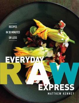 Paperback Everyday Raw Express: Recipes in 30 Minutes or Less Book