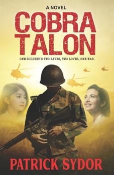 Cobra Talon: One soldier's two lives, two loves, one war (Nick Parker Series)