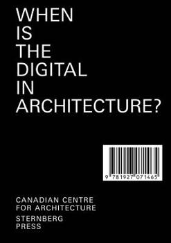Paperback When Is the Digital in Architecture? Book