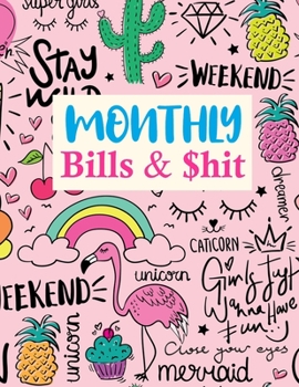 Paperback Monthly Bills & $hit: Nifty Monthly Budget Planner (Undated - Start Any Time) Paycheck Bill Tracker (Budget Planning) Personal or Business A Book