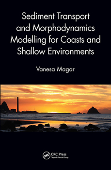 Paperback Sediment Transport and Morphodynamics Modelling for Coasts and Shallow Environments Book
