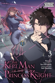 The Kept Man of the Princess Knight, Vol. 3 (manga) (The Kept Man of the Princess Knight (manga), 3)