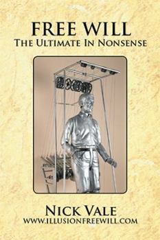 Paperback Free Will: The Ultimate in Nonsense Book