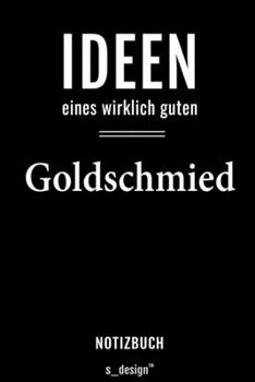 Notizbuch für Goldschmiede / Goldschmied / Goldschmiedin: Originelle Geschenk-Idee [120 Seiten liniertes  blanko Papier] (German Edition)