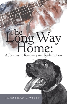 Paperback The Long Way Home: a Journey to Recovery and Redemption Book