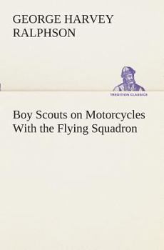 Paperback Boy Scouts on Motorcycles With the Flying Squadron Book