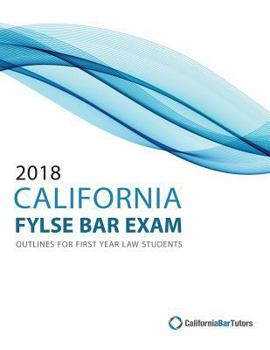Paperback 2018 California Baby Bar Exam Outlines For First Year Law Students Book