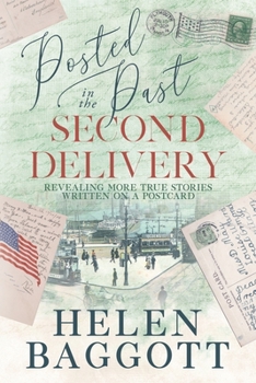 Paperback Posted in the Past Second Delivery: Revealing more true stories written on a postcard Book