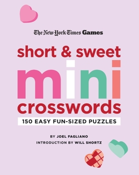 Paperback New York Times Games Short and Sweet Mini Crosswords: 150 Easy Fun-Sized Puzzles Book