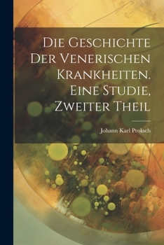 Paperback Die Geschichte der venerischen Krankheiten. Eine Studie, zweiter Theil [German] Book