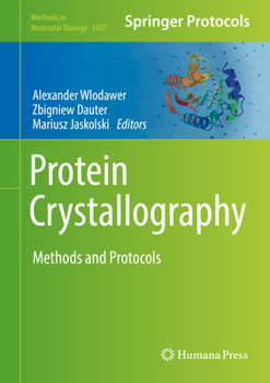 Protein Crystallography: Methods and Protocols - Book #1607 of the Methods in Molecular Biology