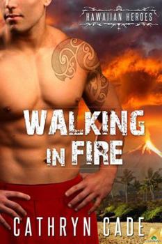 Paperback Walking in Fire (Hawaiian Heroes) Book