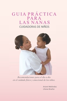 Paperback Guia Pr?ctica Para Las Nanas: Cuidadoras de ni?os [Spanish] Book