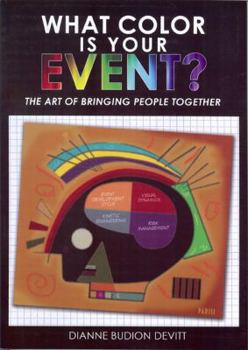 Paperback What Color Is Your Event: The Art of Bringing People Together Book
